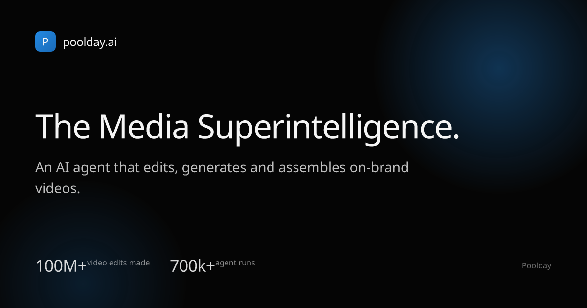 Poolday — An AI agent that edits, generates and assembles on-brand videos.